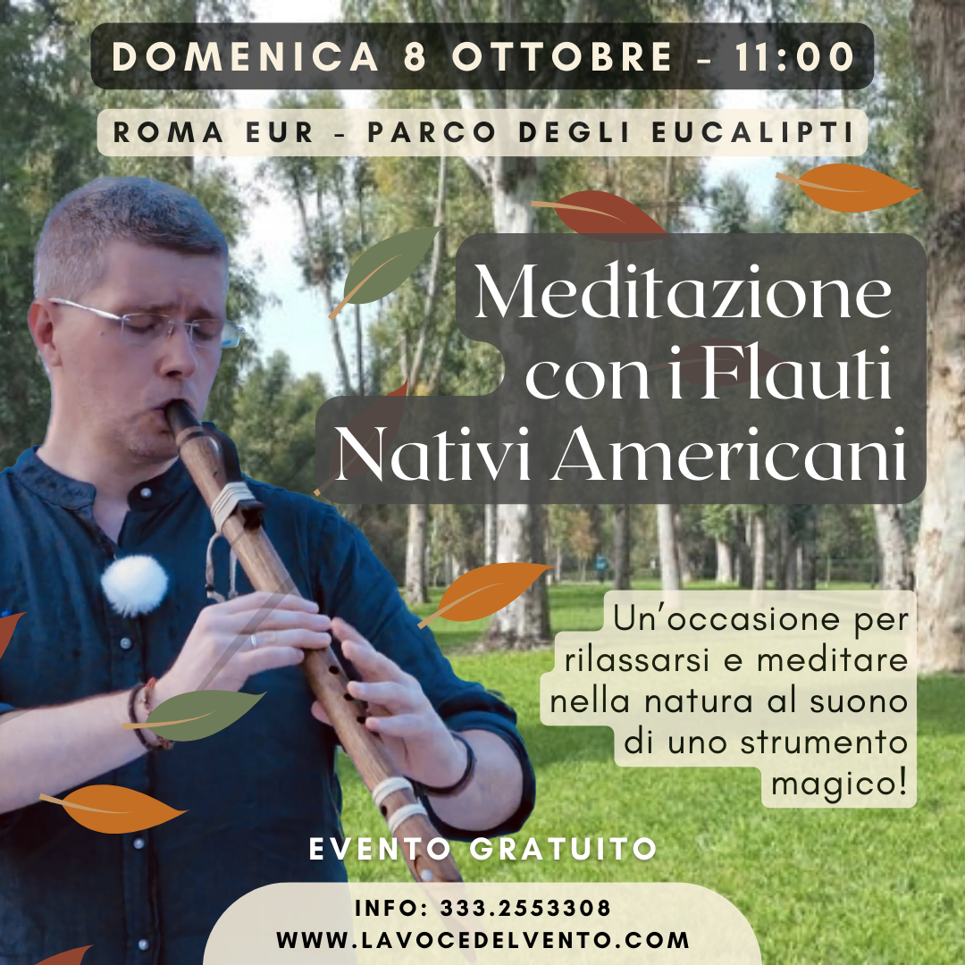 Meditazione con i Flauti Nativi Americani al Parco degli Eucalipti (Roma EUR)